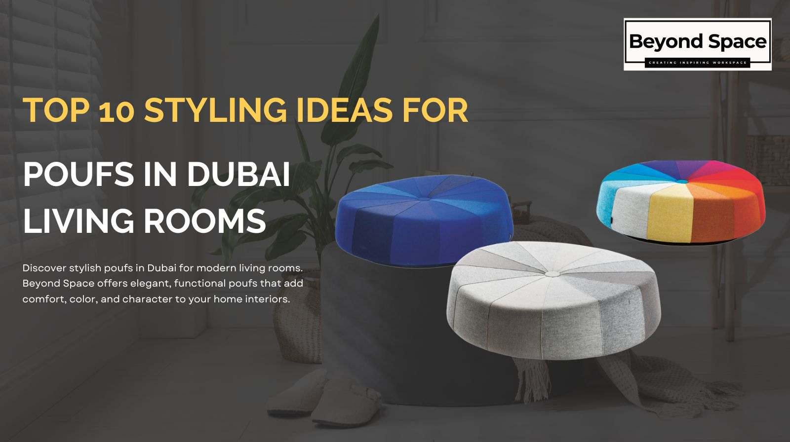 Top 10 Styling Ideas for Poufs in Dubai Living Rooms